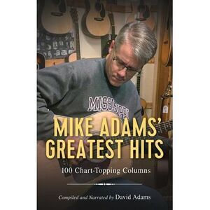 Mike Adams' Greatest Hits: 100 Chart-Topping Columns -- David Adams